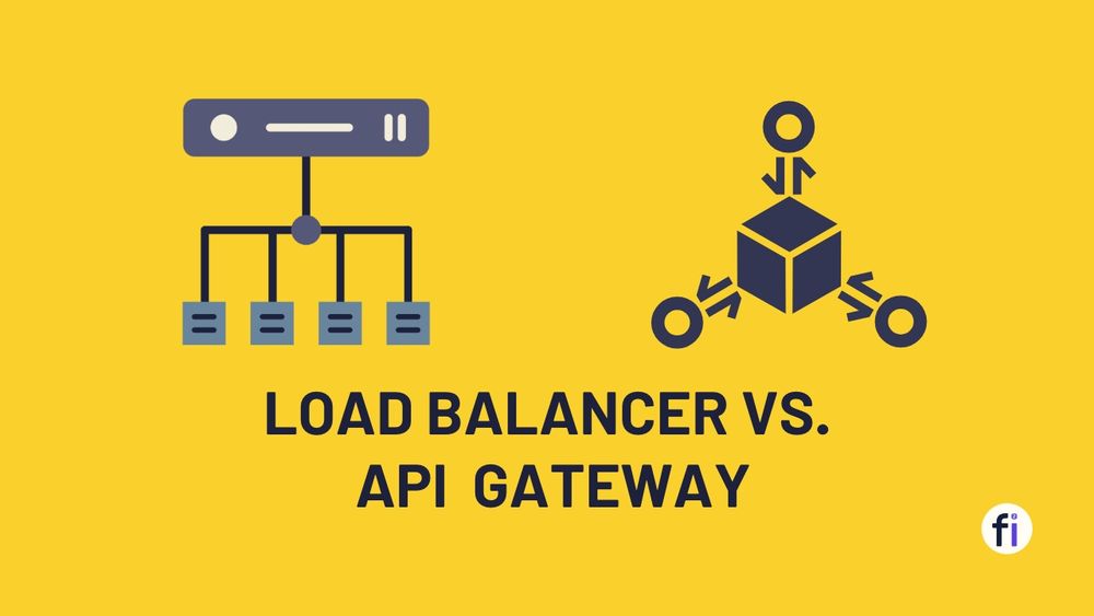 What Makes Load Balancer Vs. API Gateway Different And Use Cases