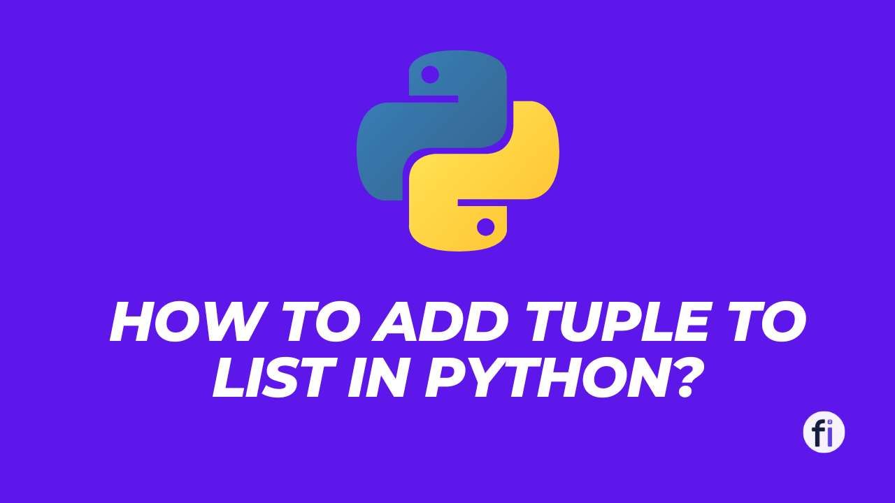 How to Add Tuple to List in Python?