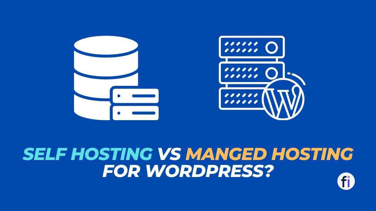 Self Hosting vs Managed Hosting For WordPress?