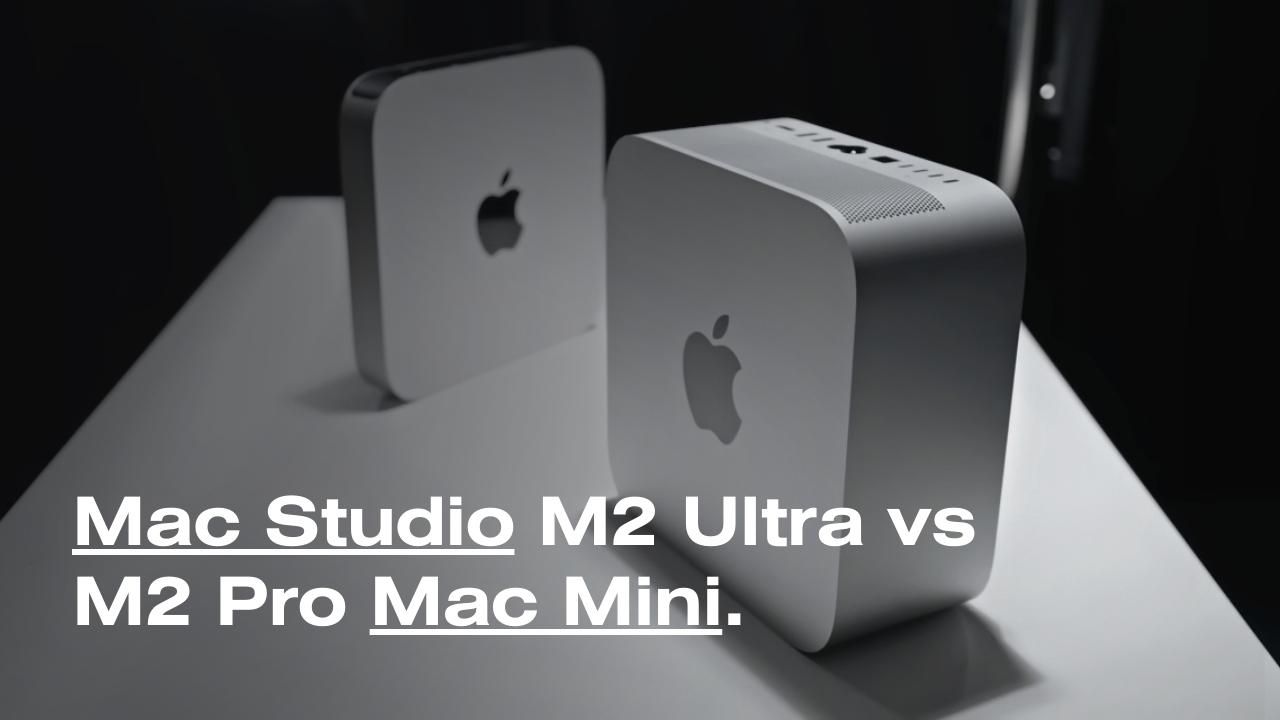 Mac Studio M2 Ultra & M2 Pro Mac Mini