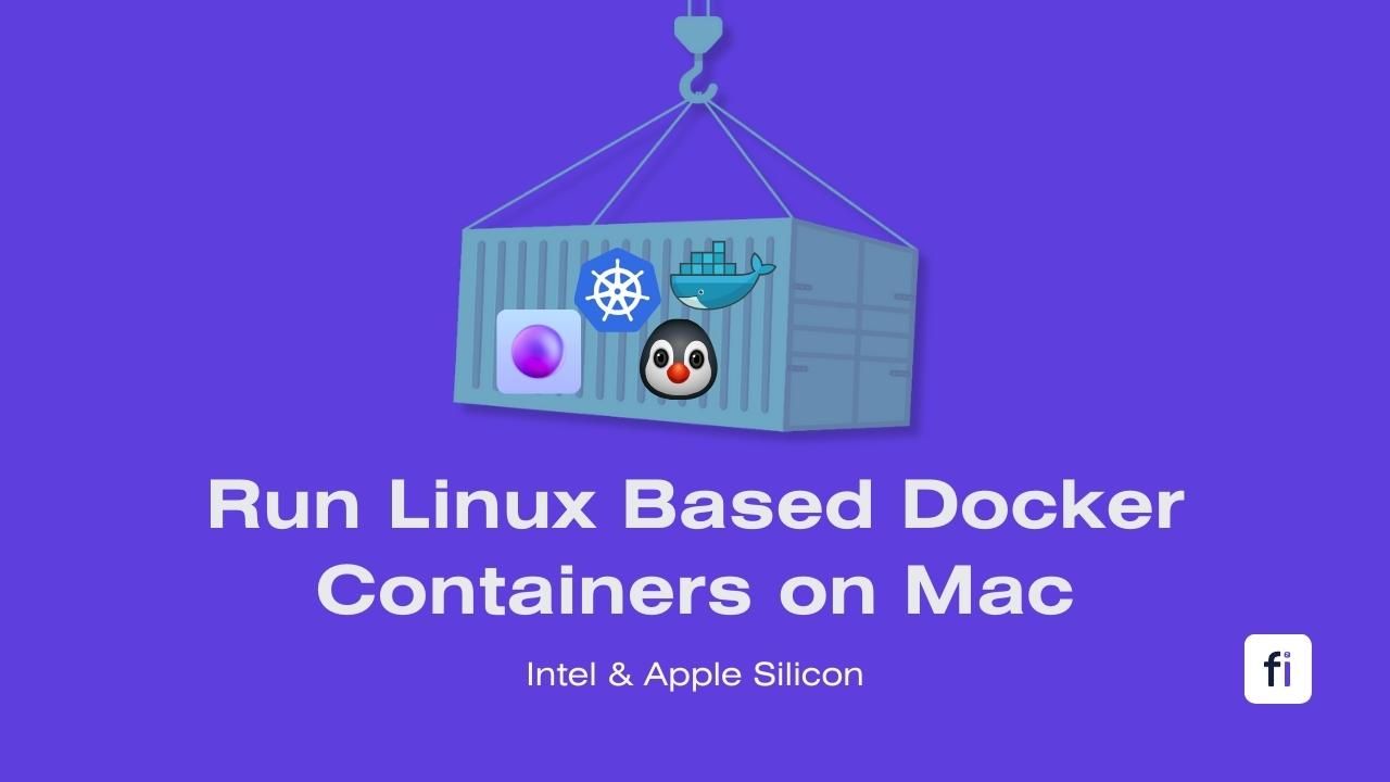 Run Linux Docker Containers on Mac